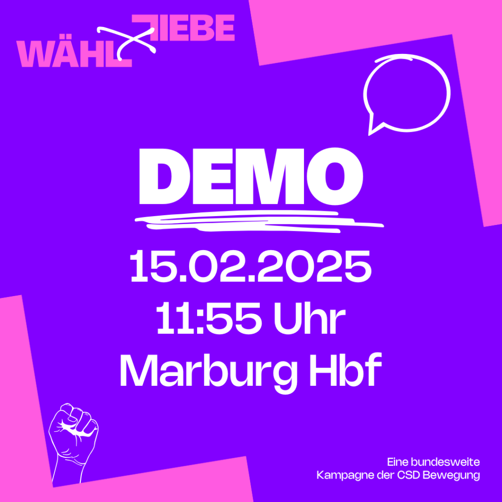 Sharepic mit Text: "DEMO. 15.02.2025. 11:55Uhr. Marburg Hbf". Oben links ist das Logo von "Wähl Liebe" zu sehen. Unten rechts steht "Eine bundesweite Kampagne der CSD Bewegung".