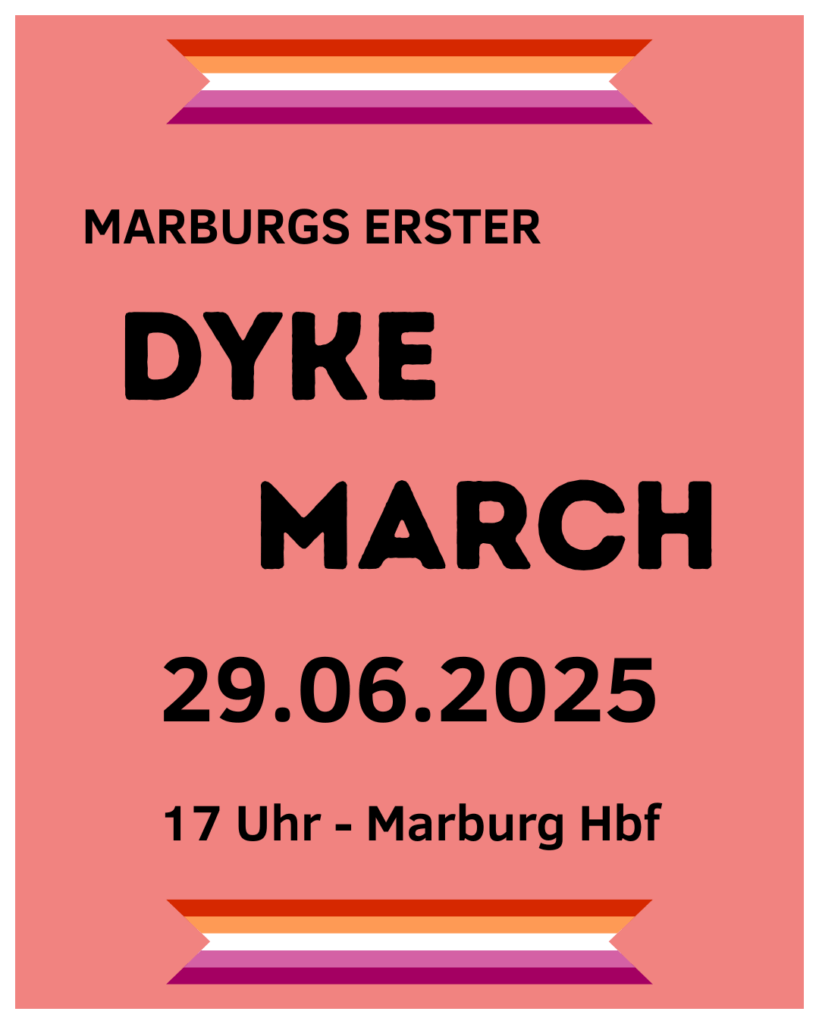 Sharepic mit Text: "Marburgs erster DYKE MARCH. 29.06.2025. 17 Uhr - Marburg Hbf." Am Rand sind lesbische Pride Flags zu sehen.