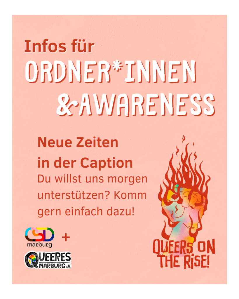 Sharepic im Design des CSD Marburg: "Infos für Ordner*innen und Awareness. Neue Zeiten in der Caption. Du willst uns morgen unterstützen? Komm gern einfach dazu!"