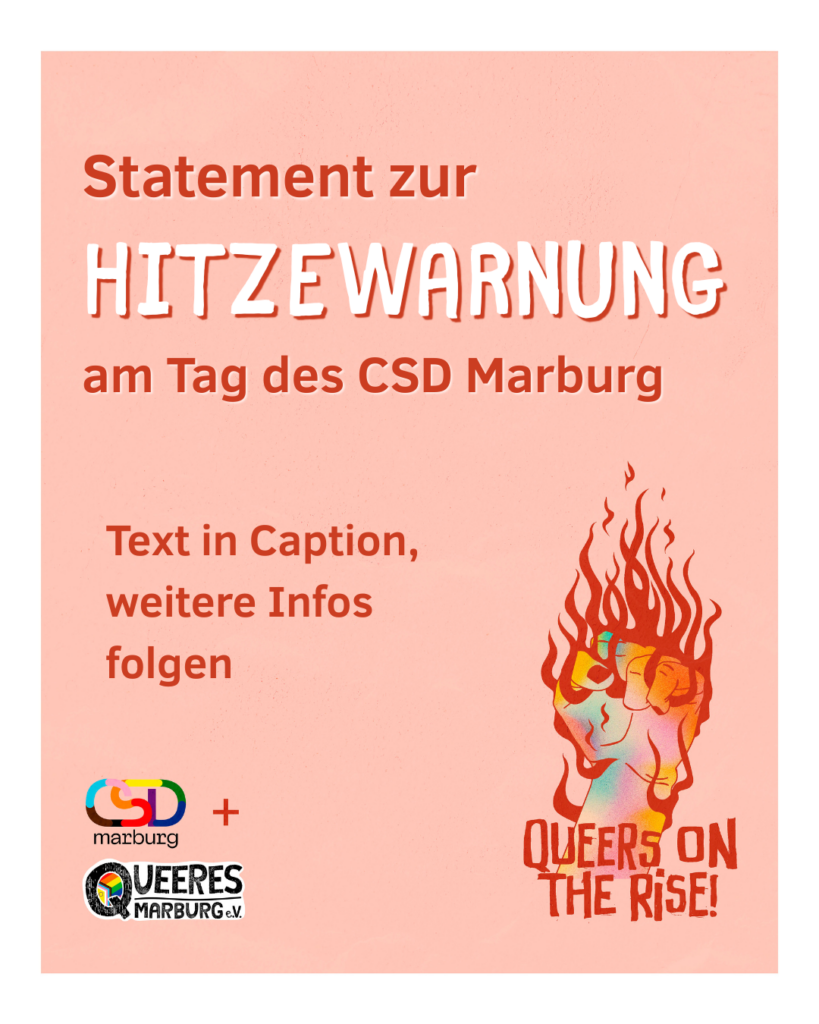 Sharepic im Design des CSD Marburg 2026: "Statement zur Hitzewarnung am Tag des CSD Marburg. Text in Caption, weitere Infos folgen." Unten links ist das Logo des CSD Marburg und von Queeres Marburg e.V.